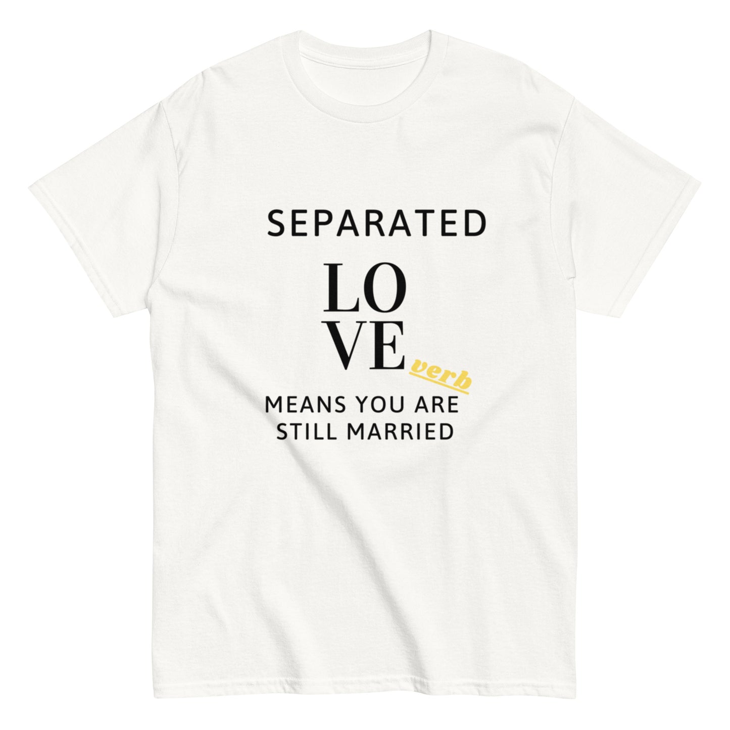 LoveVerb Separated still married - Men's classic tee