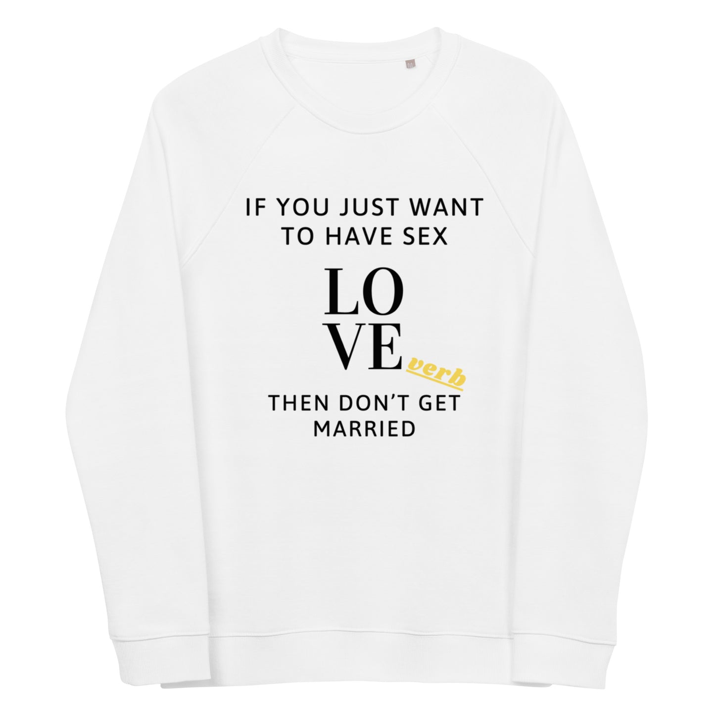 Then Don't Get Married - just sex Unisex organic raglan sweatshirt