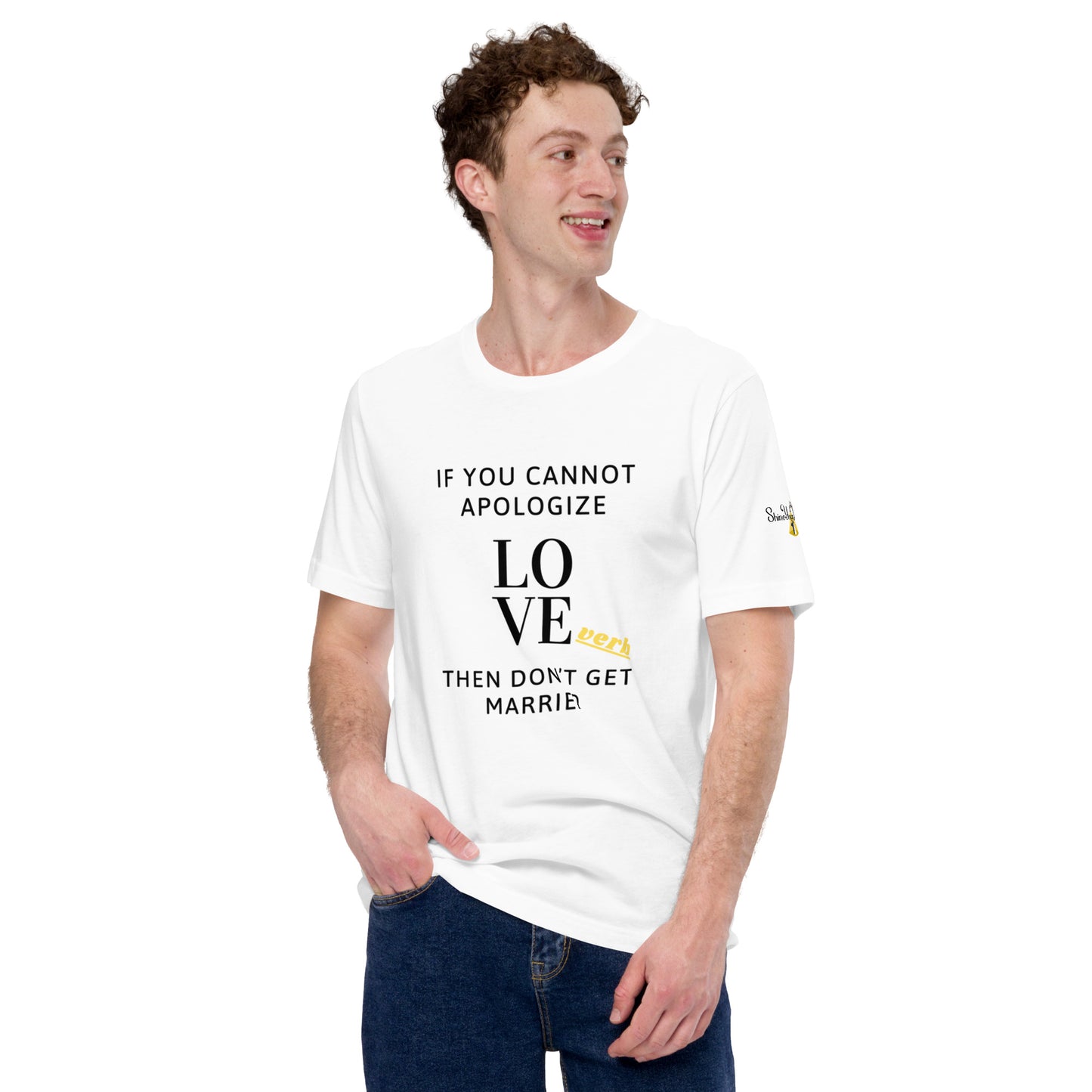 Then Don't Get Married - Apologize Unisex t-shirt
