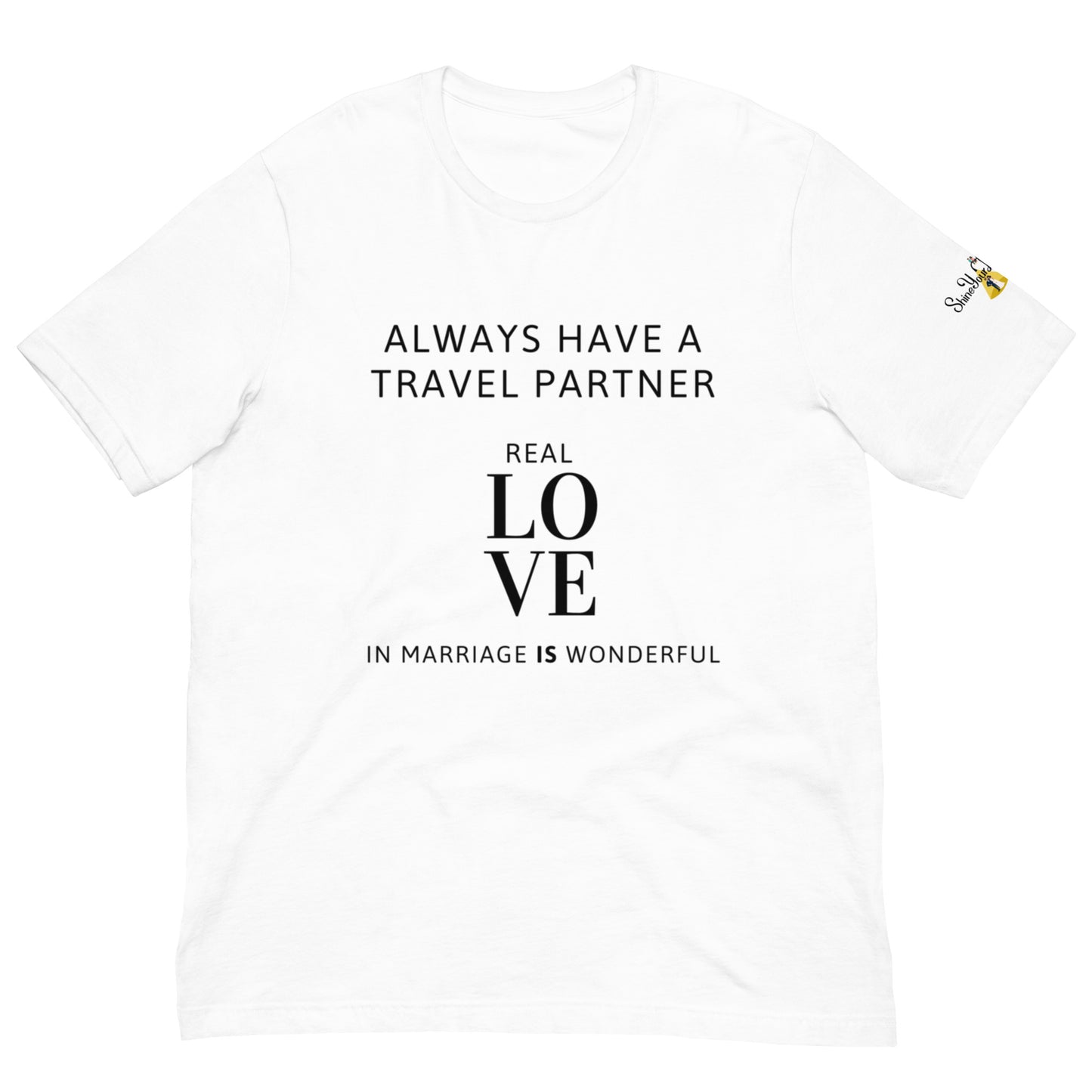 Marriage is Wonderful Always Have A Travel Partner Unisex t-shirt