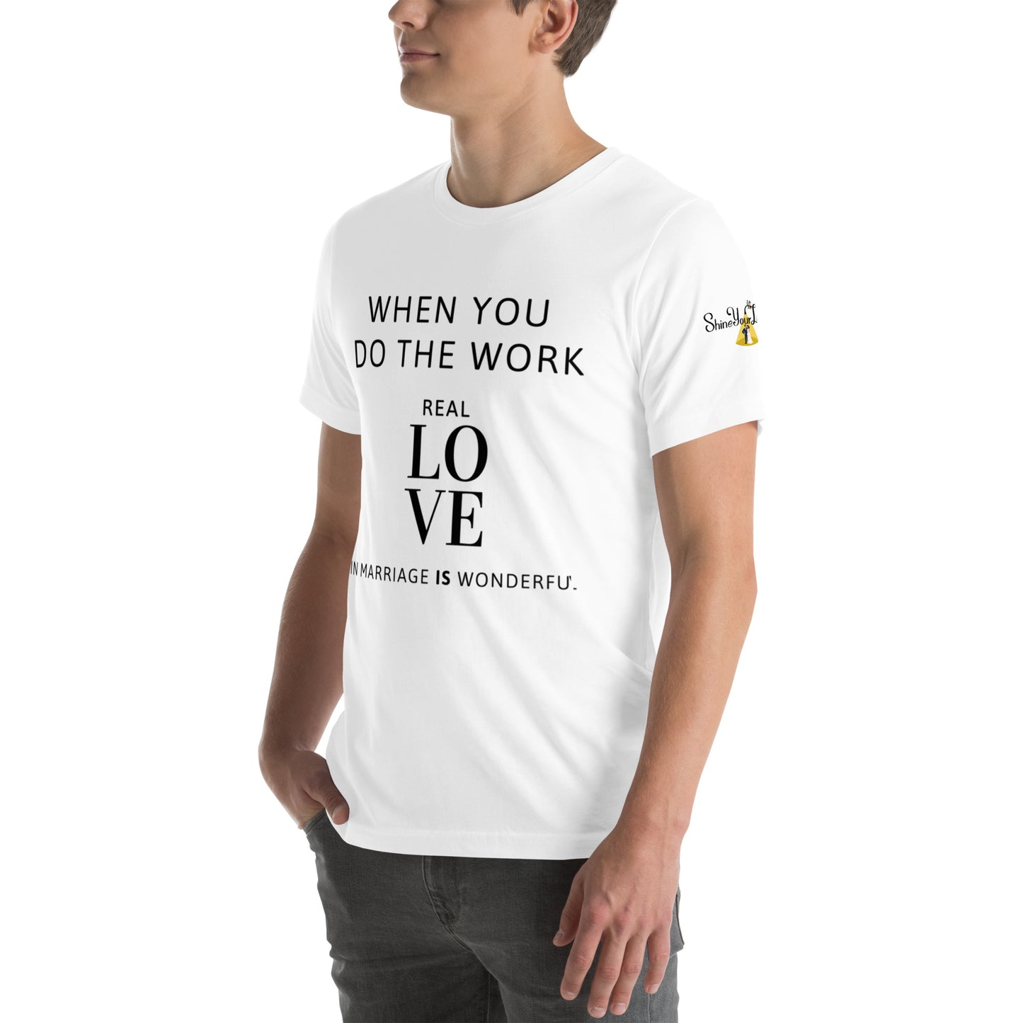 Marriage is Wonderful When You Do The Work Unisex t-shirt